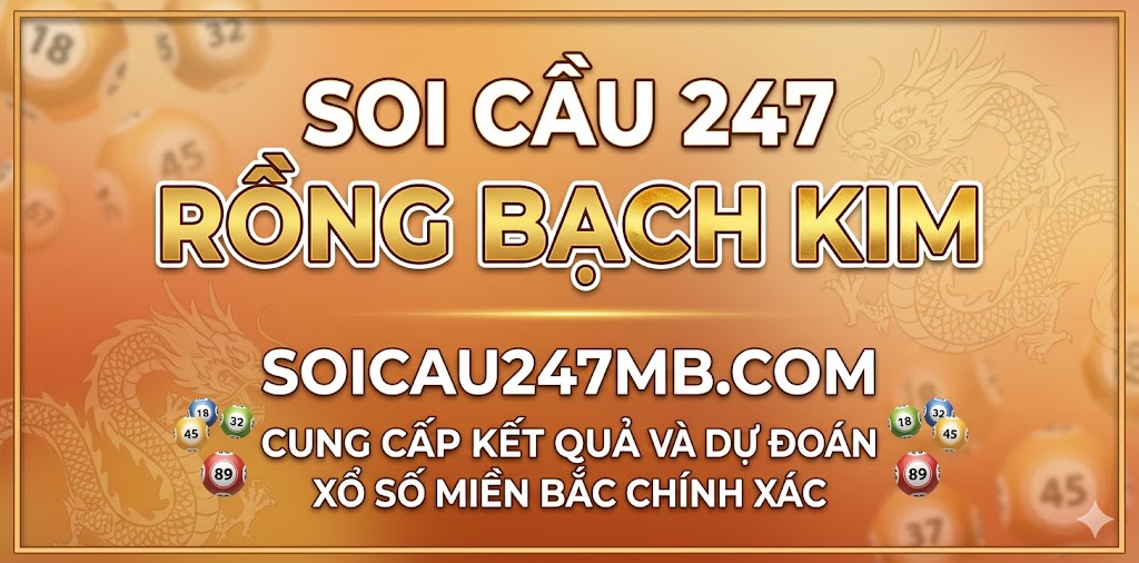 Soi Cầu 247 rồng bạch kim